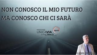 Non conosco il mio futuro, ma conosco chi ci sarà