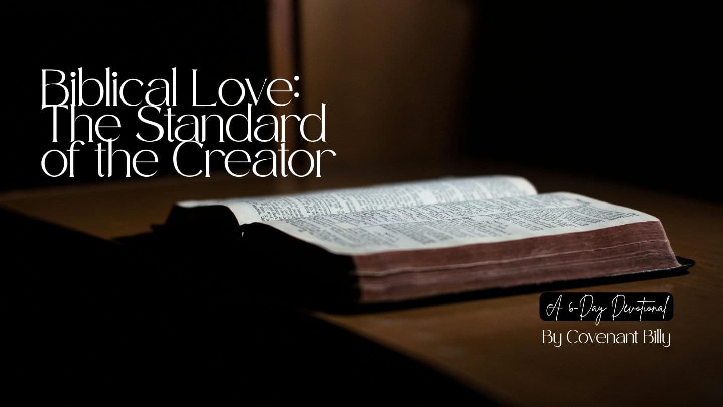 Biblical Love: The Standard of the Creator