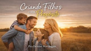 Criando Filhos com Propósito