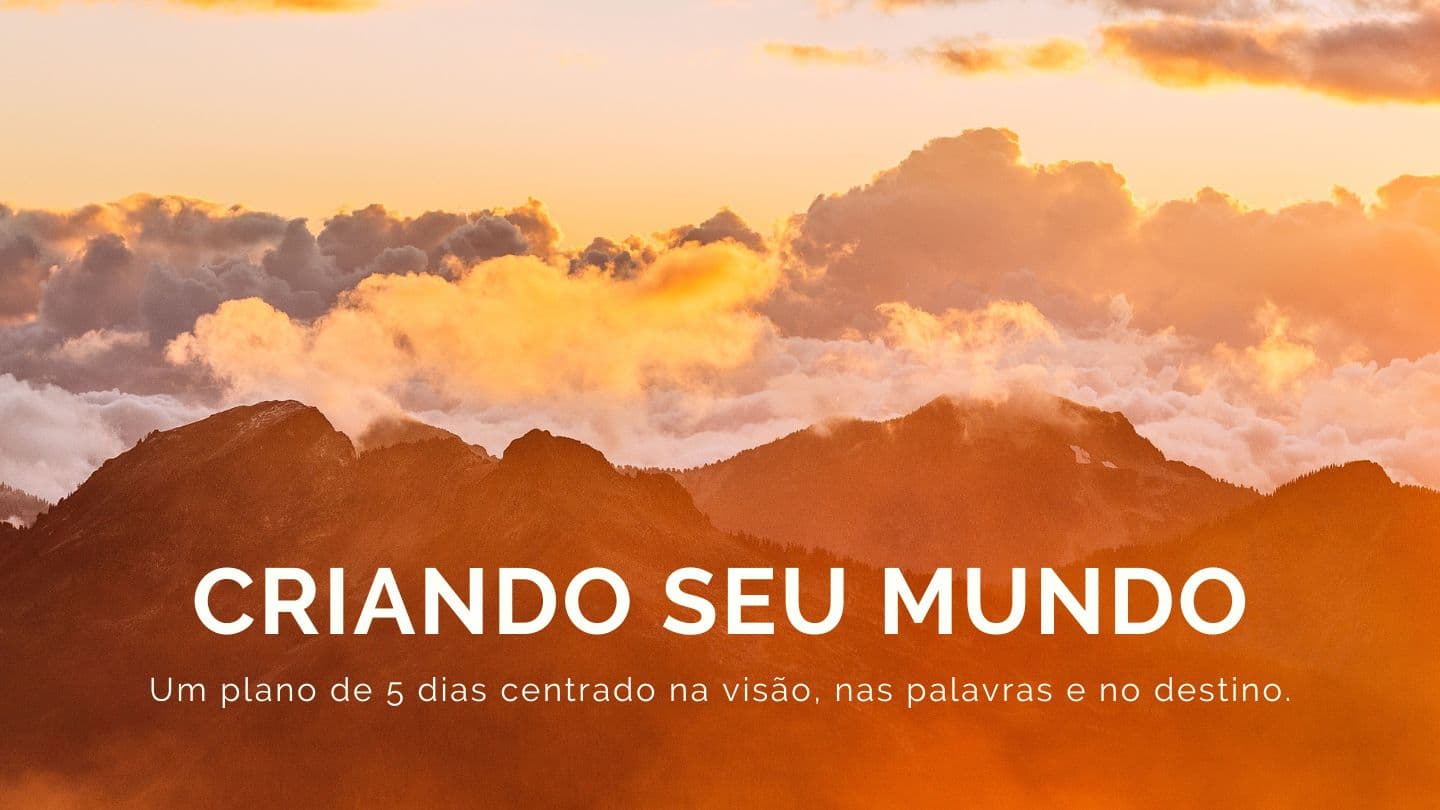 Criando Seu Mundo: Visão, Palavras E Destino