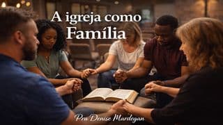 A Igreja Como Família