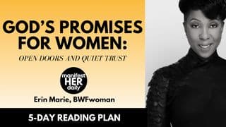 God's Promises for Women: Open Doors and Quiet Trust - a Morning Meditation and Bible-Based Teaching Series by Erin Marie of ManifestHERdaily