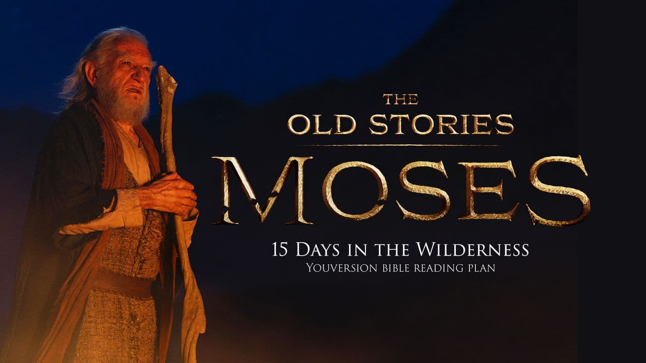 The Old Stories: Moses - 15 Days in the Wilderness