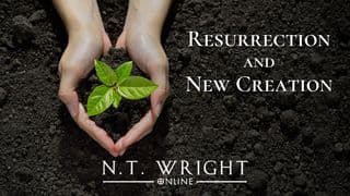 Resurrection and New Creation