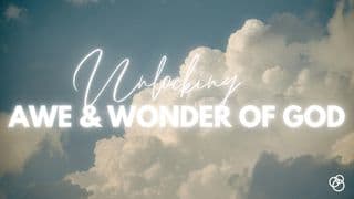 Unlocking Awe and Wonder of God