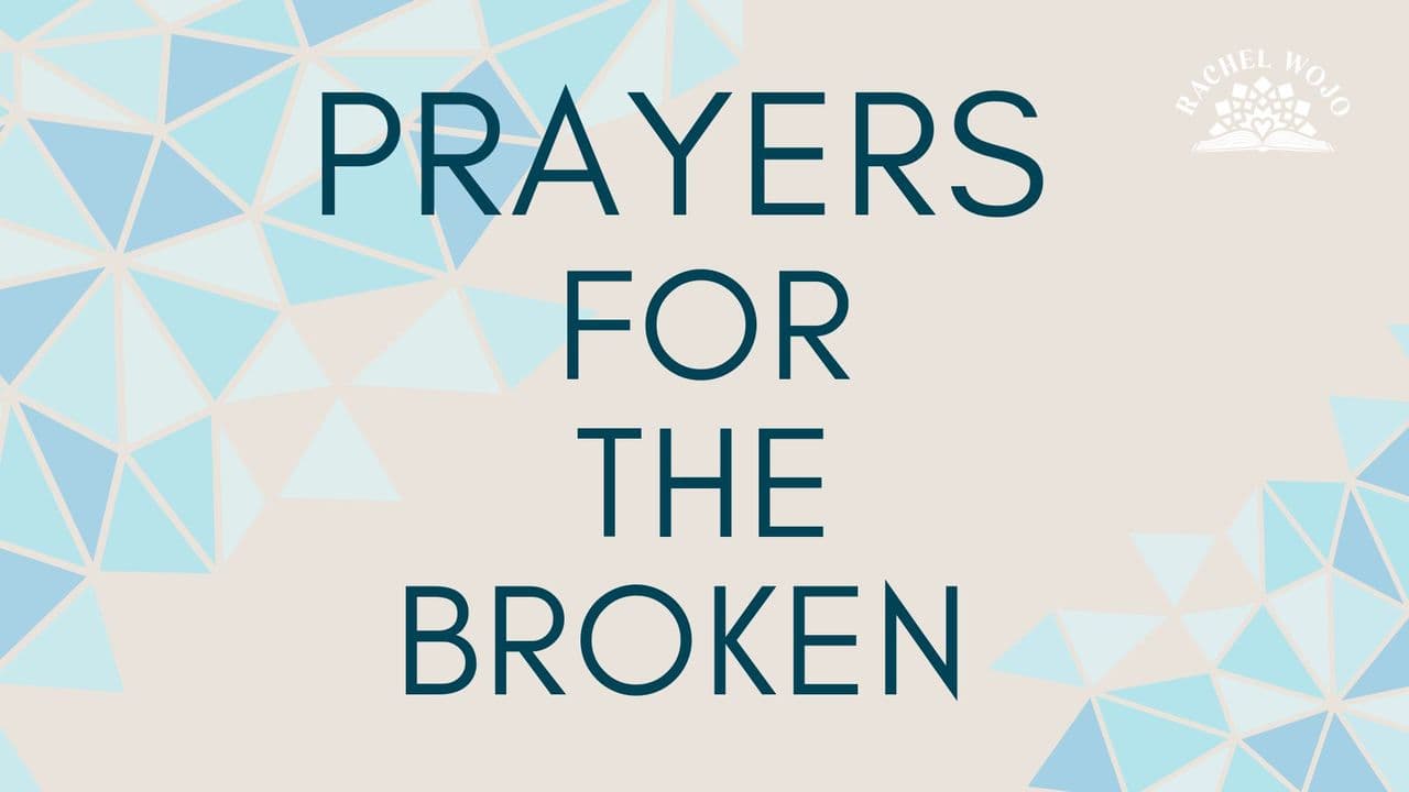 Prayers for the Broken