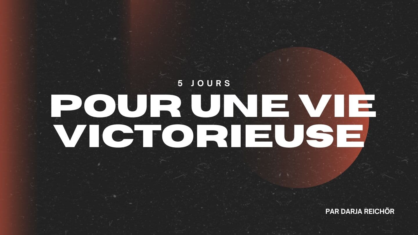 5 jours pour une vie victorieuse