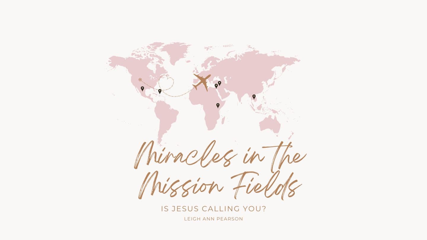 Miracles in the Mission Fields