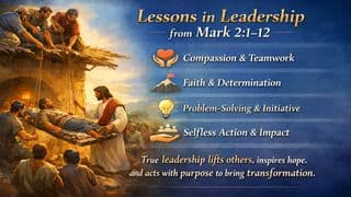 LEADERSHIP LESSONS FROM the STORY of the FOUR FRIENDS and the PARALYTIC MAN