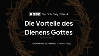 Die Vorteile des Dienens Gottes