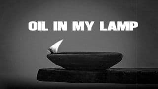 OIL IN MY LAMP