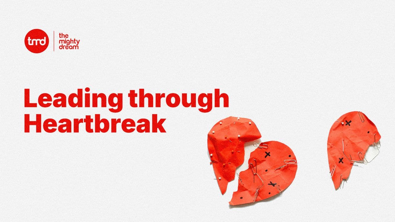 Leading Through Heartbreak