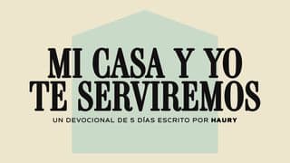 Mi Casa Y Yo Te Serviremos