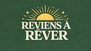 REVIENS À RÊVER