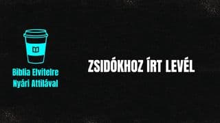 Biblia Elvitelre | Zsidókhoz írt levél