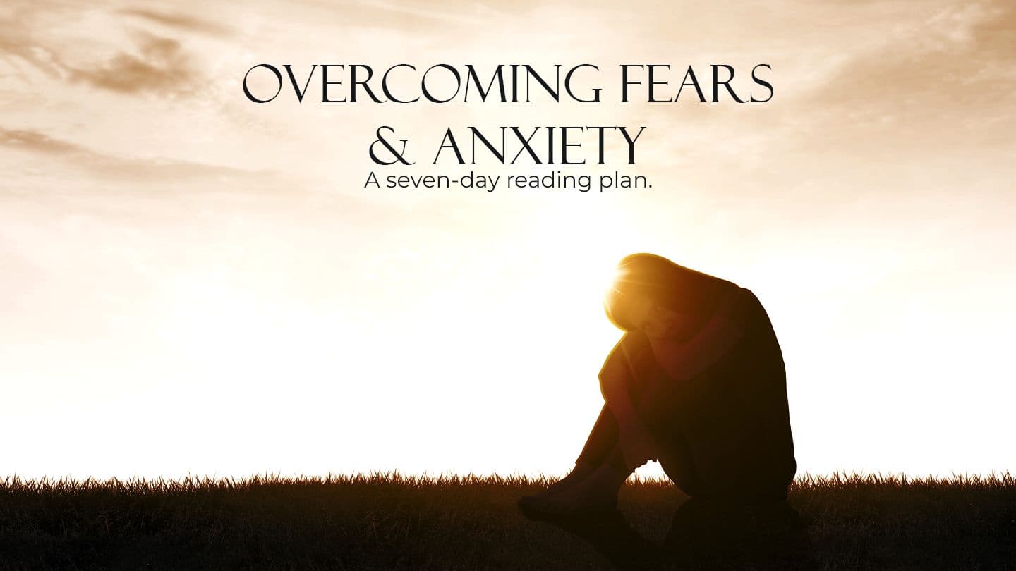 Overcoming Fears and Anxiety.