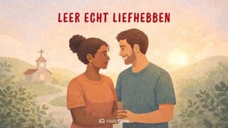 Leer echt liefhebben