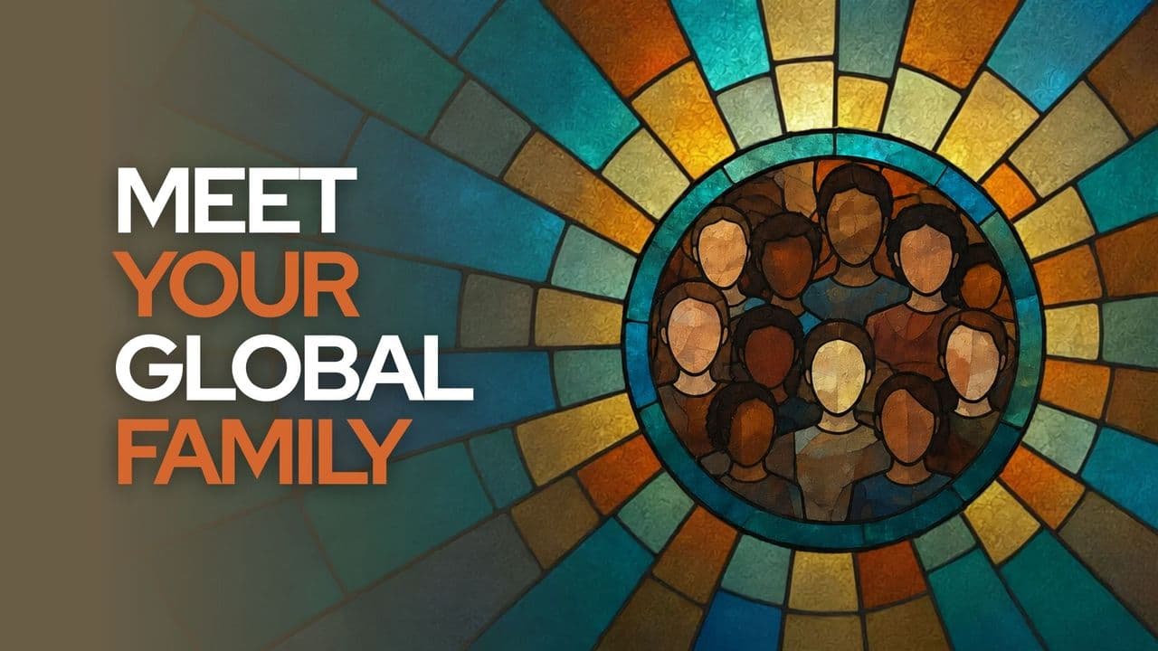 Meet Your Global Family