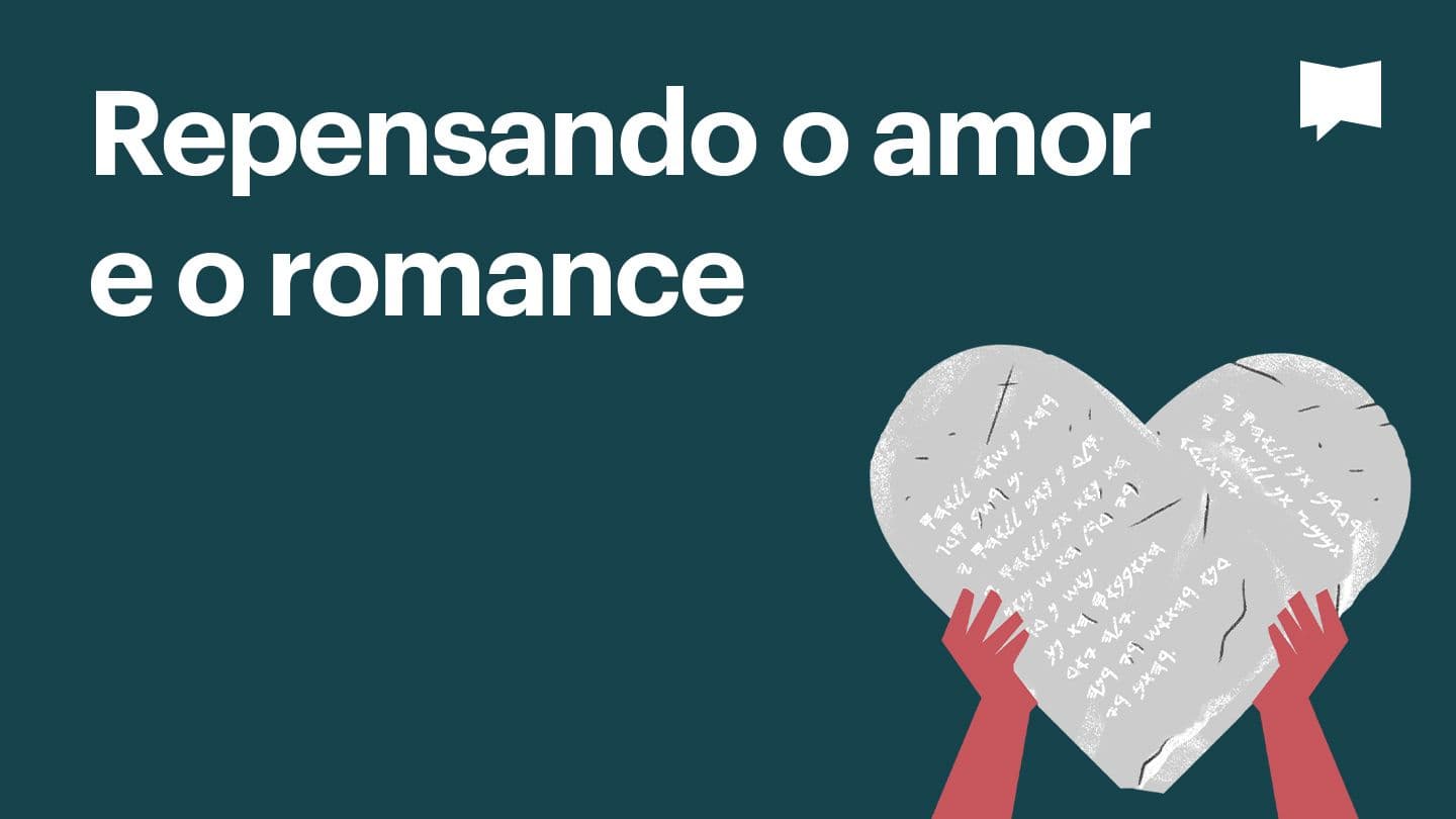 BibleProject | Repensando o amor e o romance