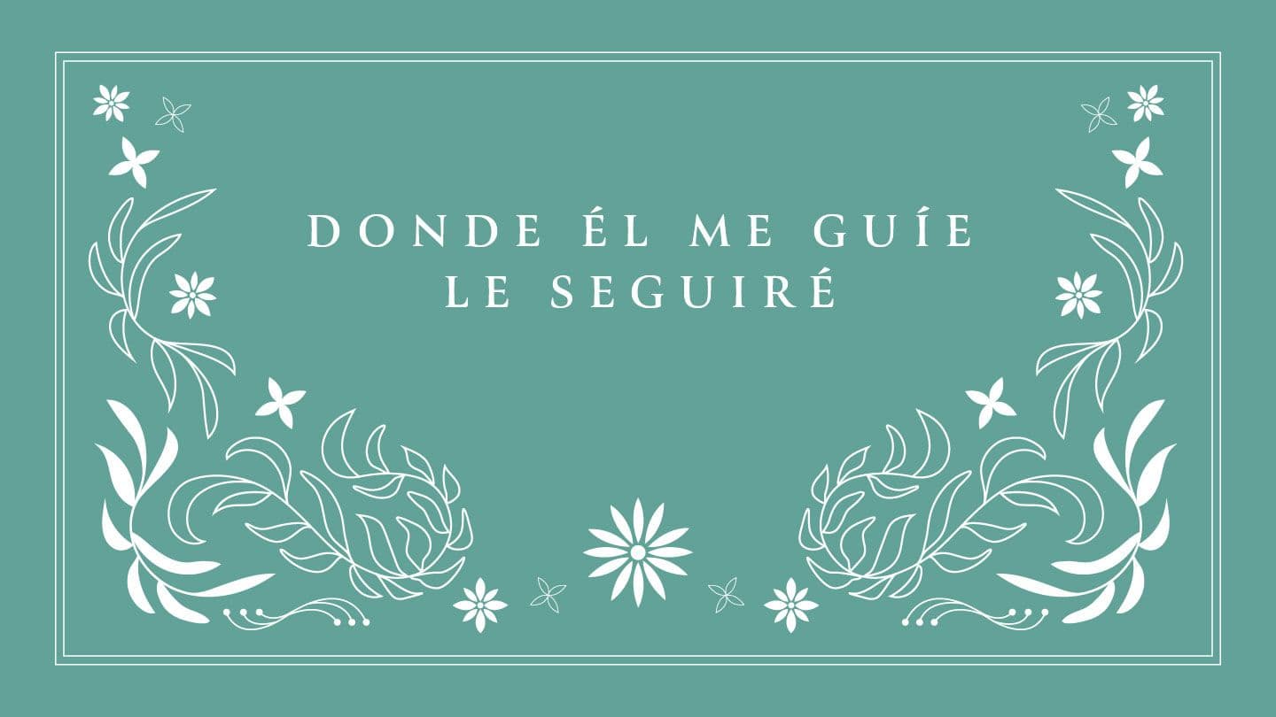 Donde Él Me Guíe Le Seguiré