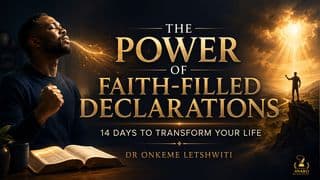 The Power of Faith-Filled Declarations: 14 Days to Transform Your Life by Dr. Onkeme Letshwiti