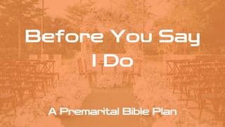 Before You Say “I Do” : A Premarital Bible Plan