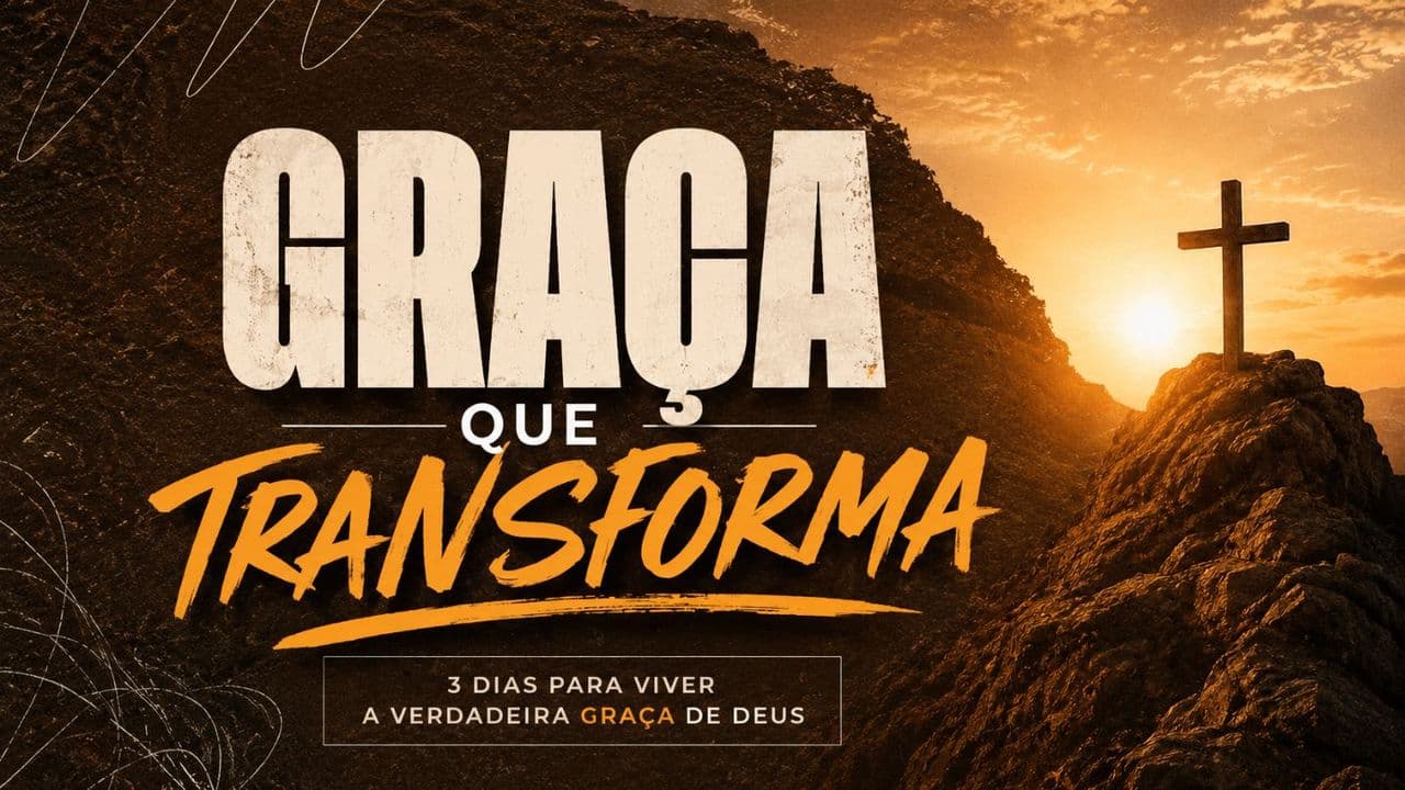 A Graça Que Transforma