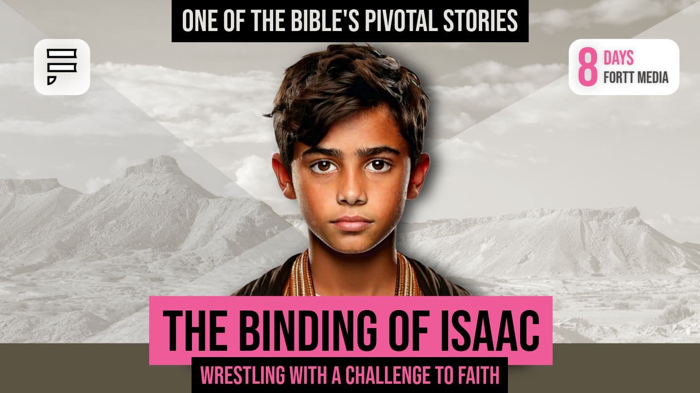 The Binding of Isaac: Wrestling With a Challenge to Faith