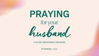 Praying for Your Husband: A 30-Day Devotional for Wives