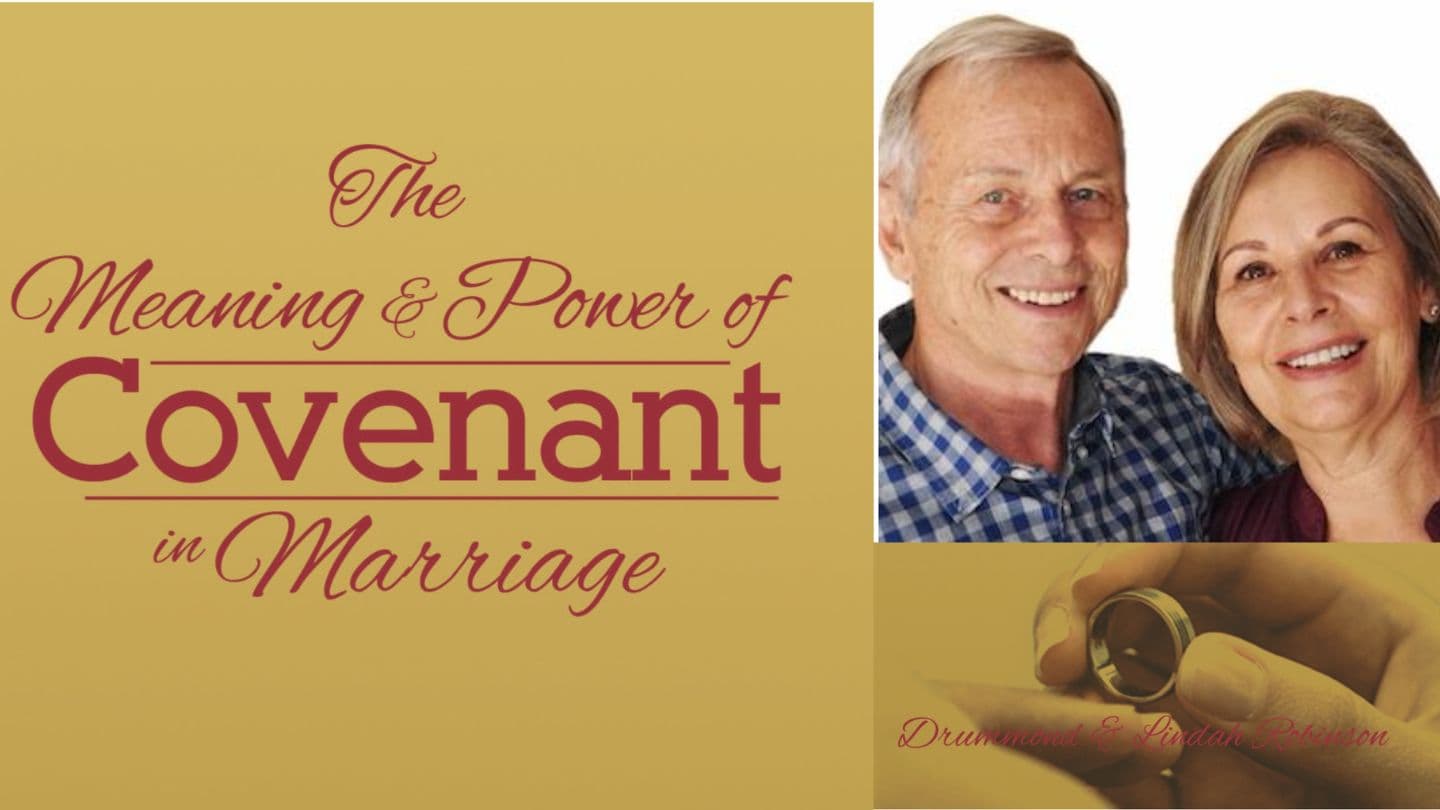 The Meaning and Power of Covenant in Marriage