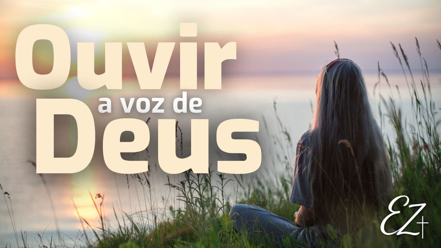 Ouvir a Voz de Deus