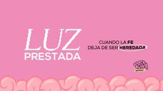 Luz Prestada – Cuando la fe deja de ser heredada