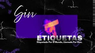 Sin Etiquetas – Etiquetado Por El Mundo, Llamado Por Dios