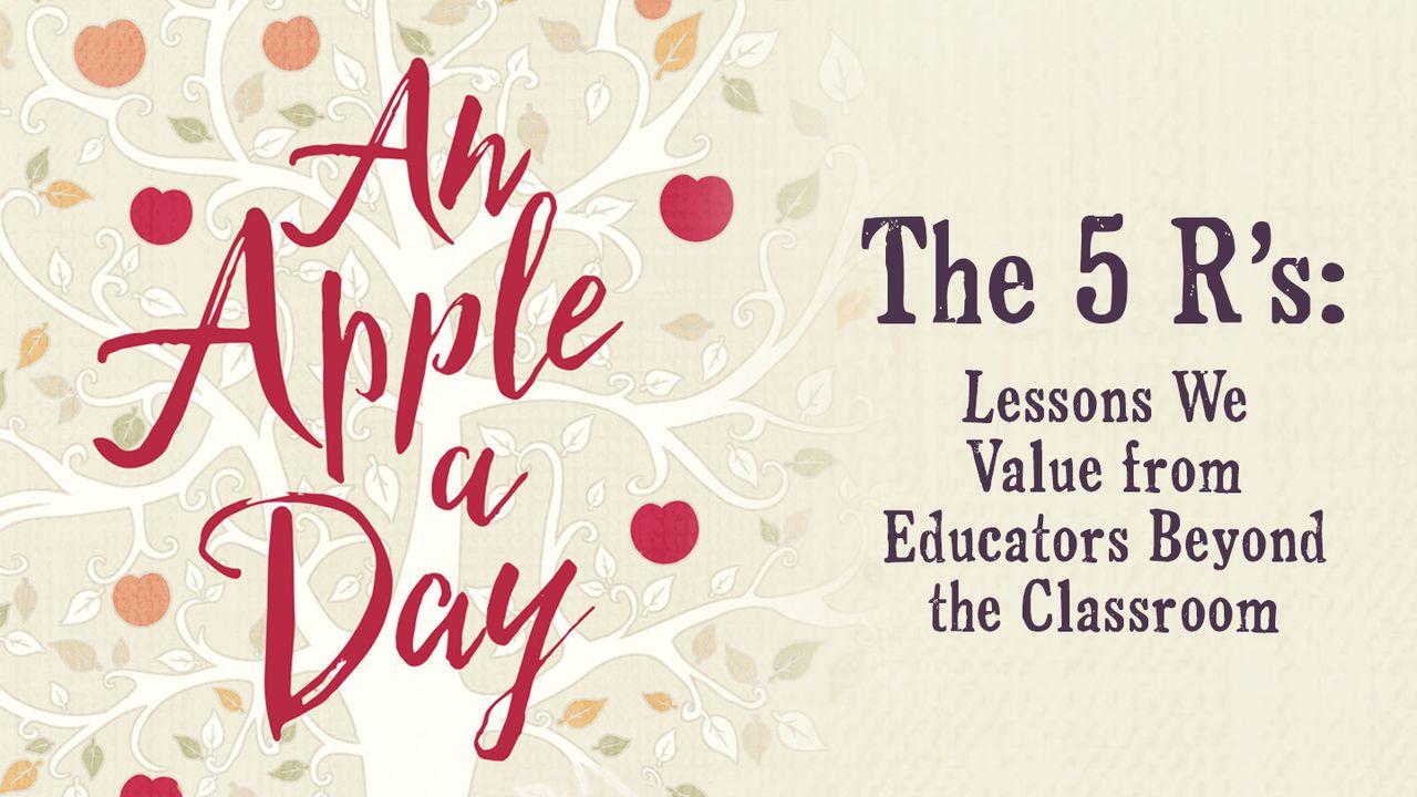 The 5 R’s: Lessons We Value From Educators Beyond The Classroom