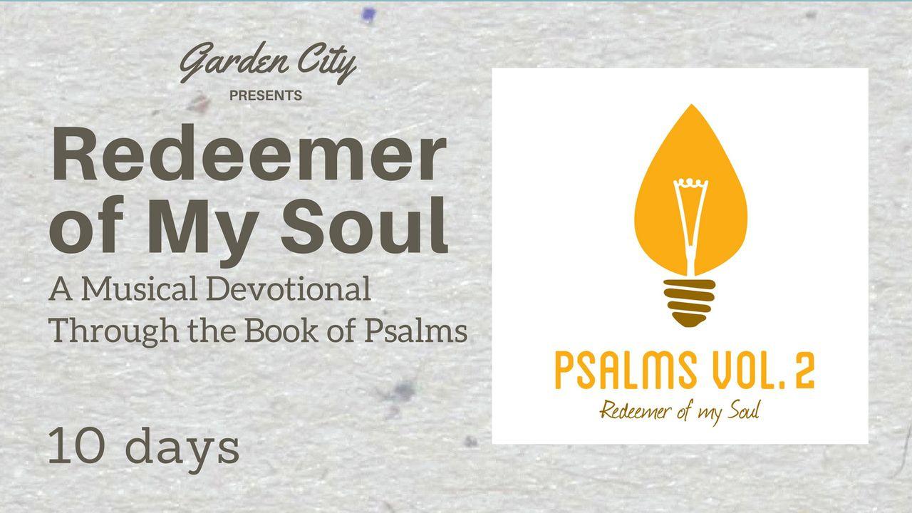 Psalms Vol. 2 | Redeemer Of My Soul