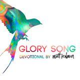 Glory Song - Devotional By Matt Redman