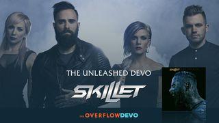 Skillet - Unleashed - The Overflow Devo