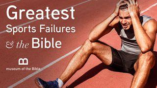 Greatest Sports Failures And The Bible