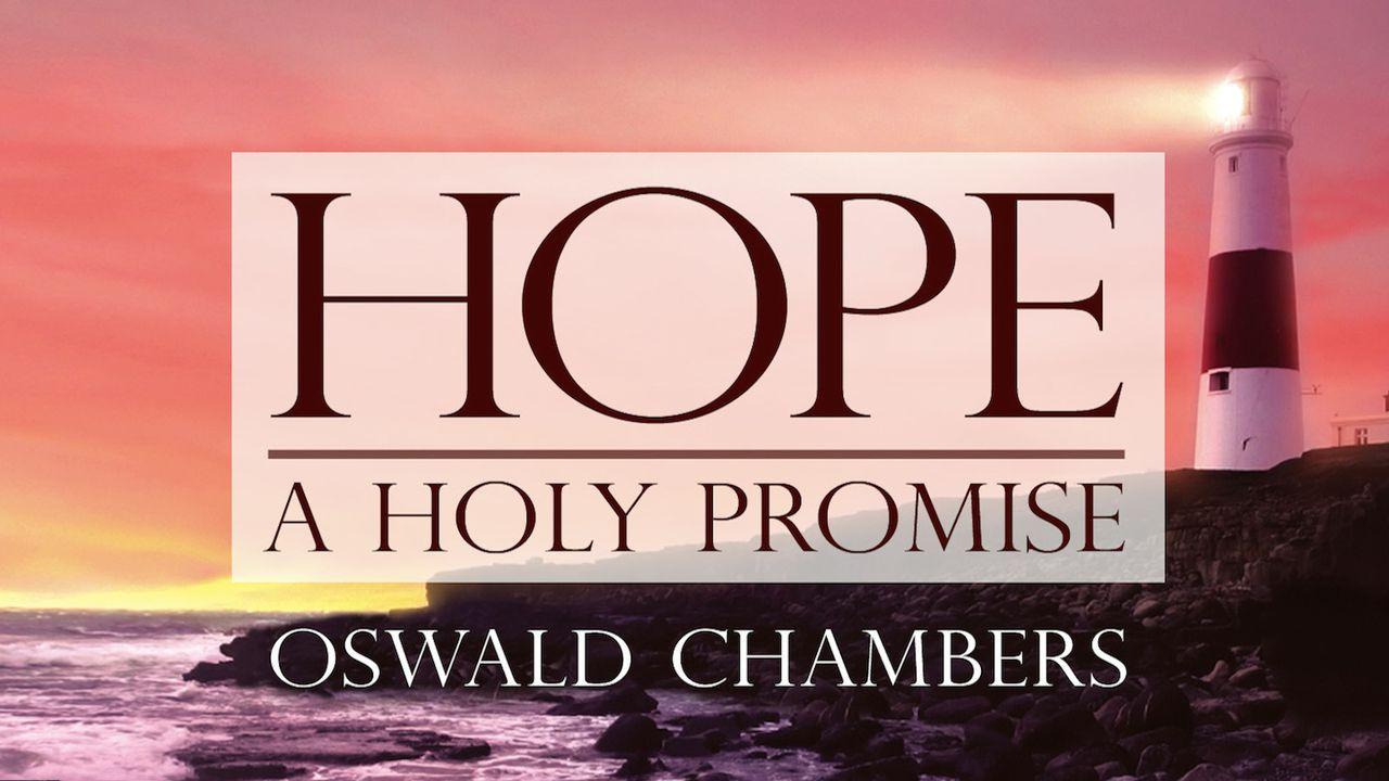 Oswald Chambers: Hope - A Holy Promise