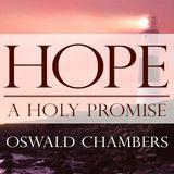 Oswald Chambers: Hope - A Holy Promise 