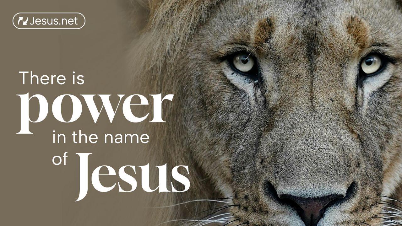 There Is Power In The Name Of Jesus