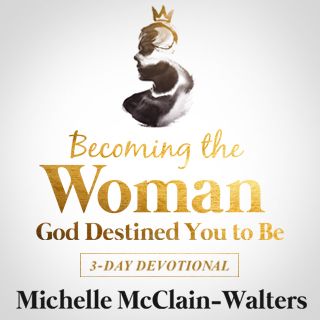 Becoming the Woman God Destined You to Be 